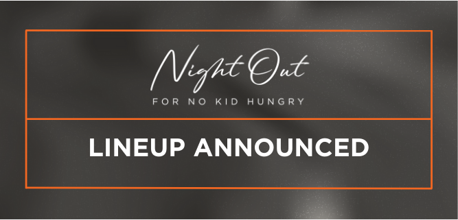 Night Out for No Kid Hungry Lineup Announced