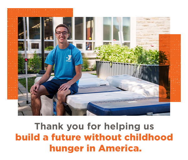 Thank you for helping us build a future without childhood hunger in America