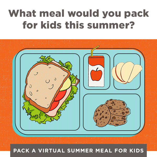 What meal would you pack for kids this summer? [PACK A VIRTUAL SUMMER MEAL FOR KIDS]