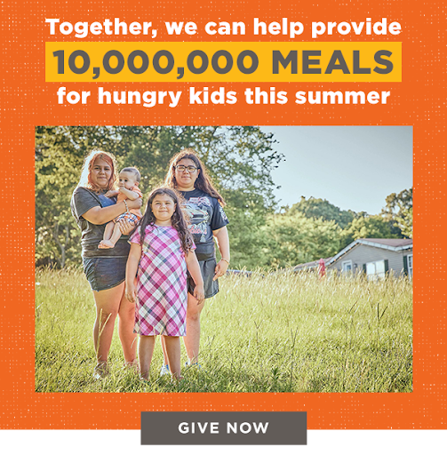 Together, we can help provide 10,000,000 meals for hungry kids this summer